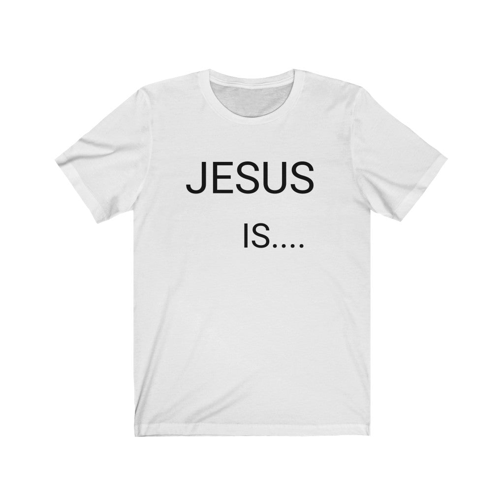 Jesus Is Unisex Jersey Short Sleeve Tee