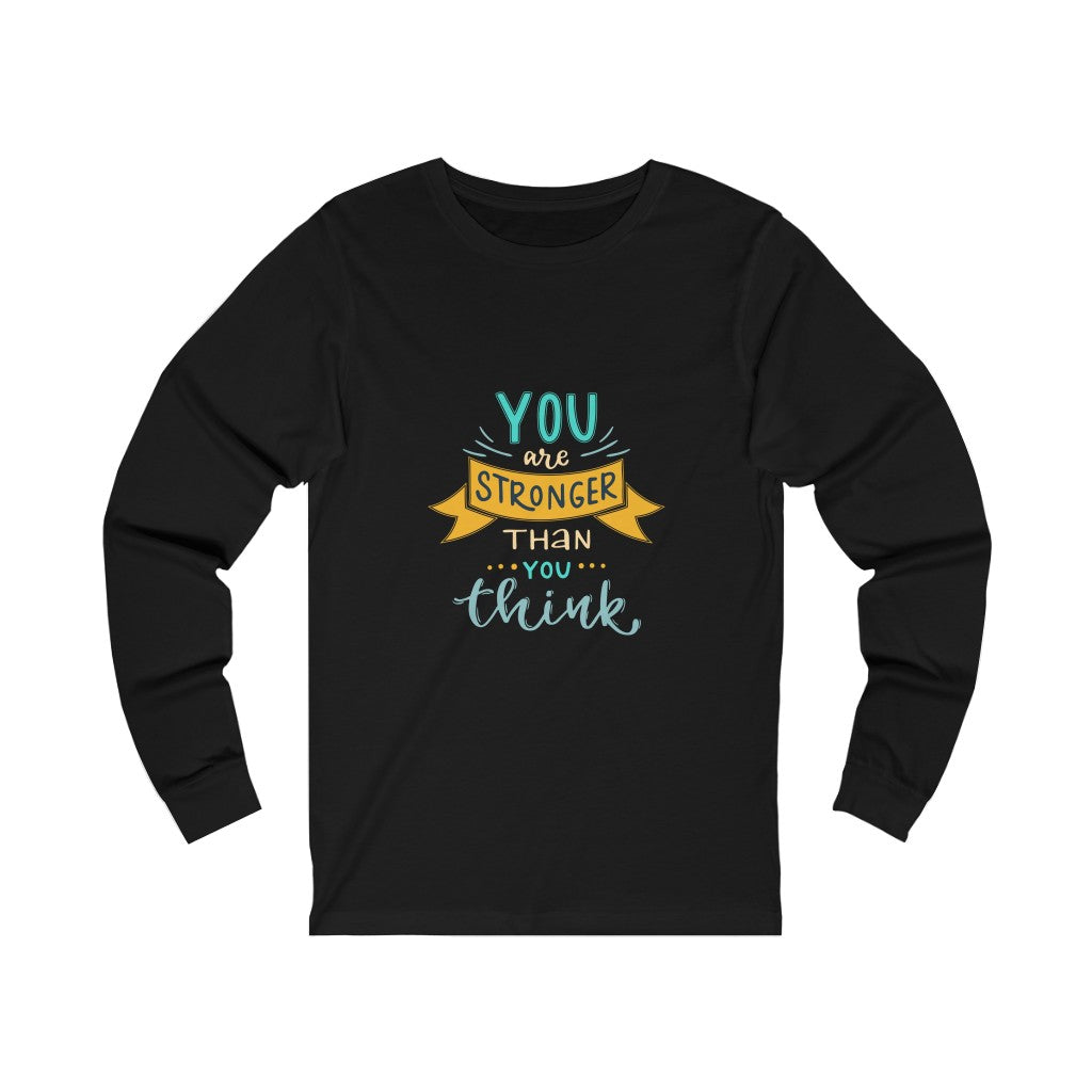 Unisex Stronger Than You Think Jersey Long Sleeve