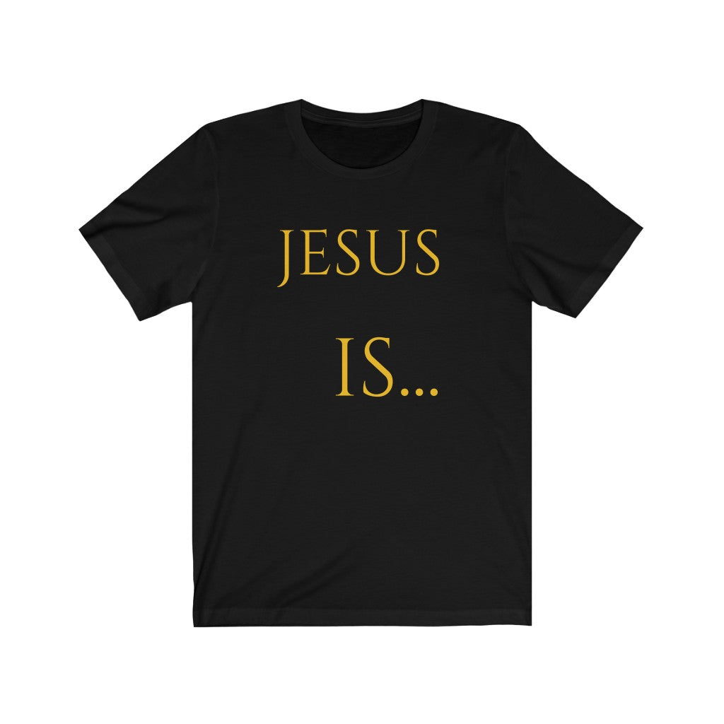Jesus Is Unisex Jersey Short Sleeve Tee