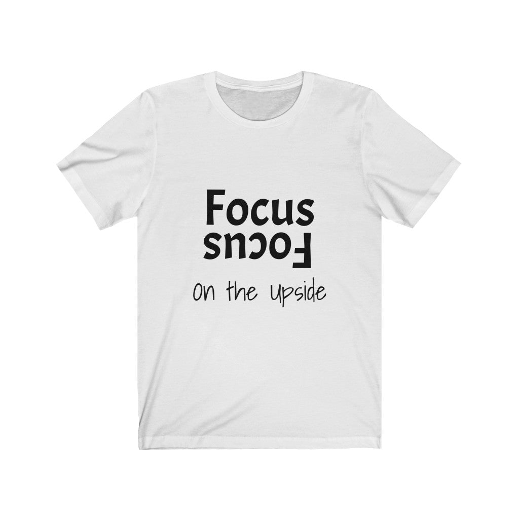 Unisex  Focus on the upside Jersey Short Sleeve T-shirt